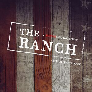 Ranch (Netflix Original Series) / O.S.T. - The Ranch (A Netflix Original Series